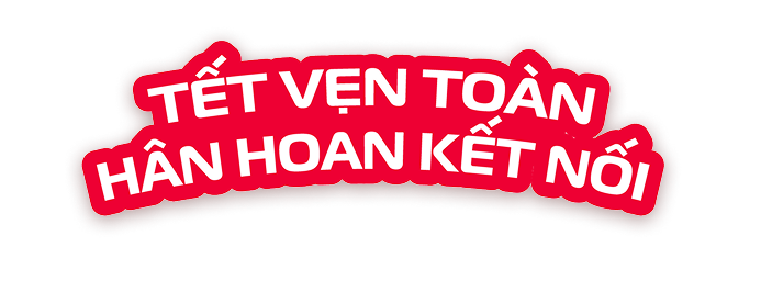 Tết vẹn toàn hân hoan kết nối